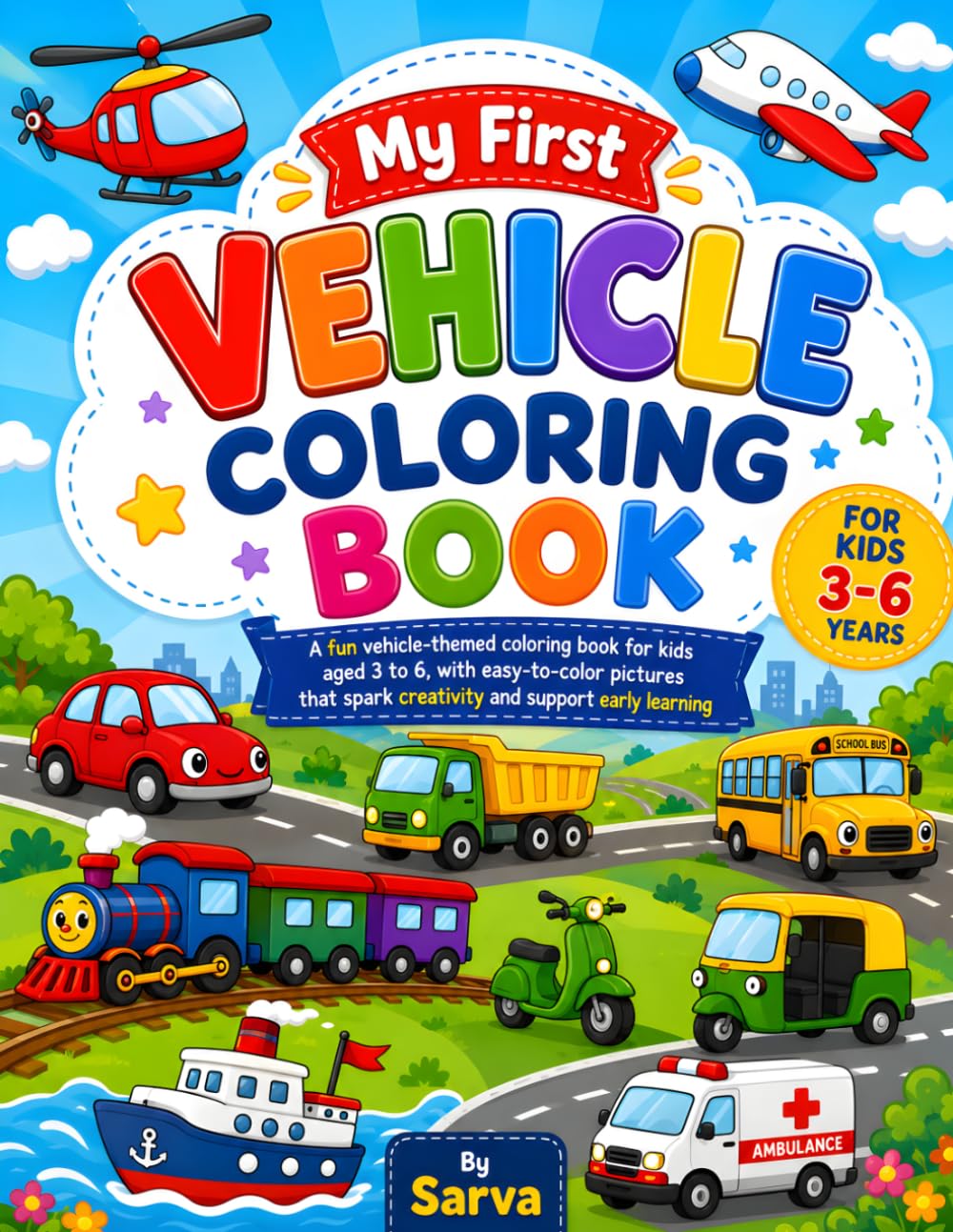 My First Vehicle Coloring Book: Fun and Easy Cars, Trucks, Tractors, Airplanes, Boats and More for Kids Ages 3-6