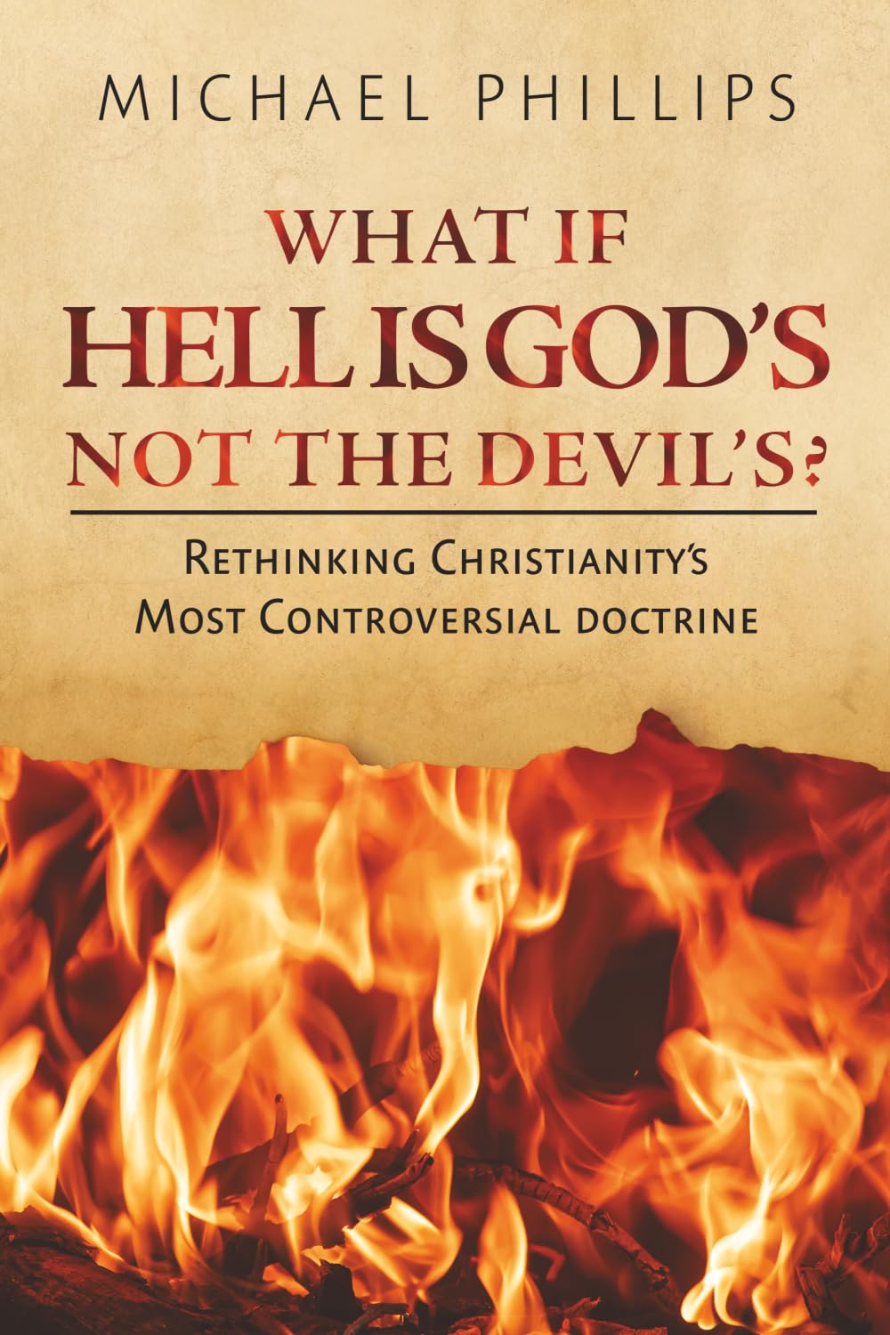 What If Hell Is God’s, Not the Devil’s?: Rethinking Christianity’s Most Controversial Doctrine