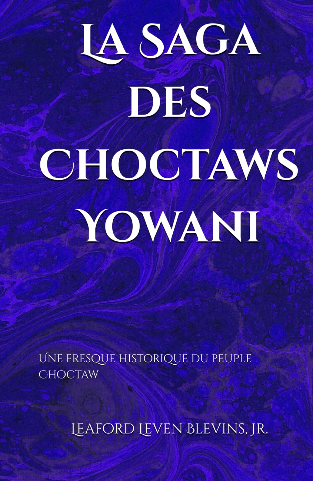 La Saga des Choctaws Yowani: Une fresque historique du peuple Choctaw (The Yowani Choctaw Saga)