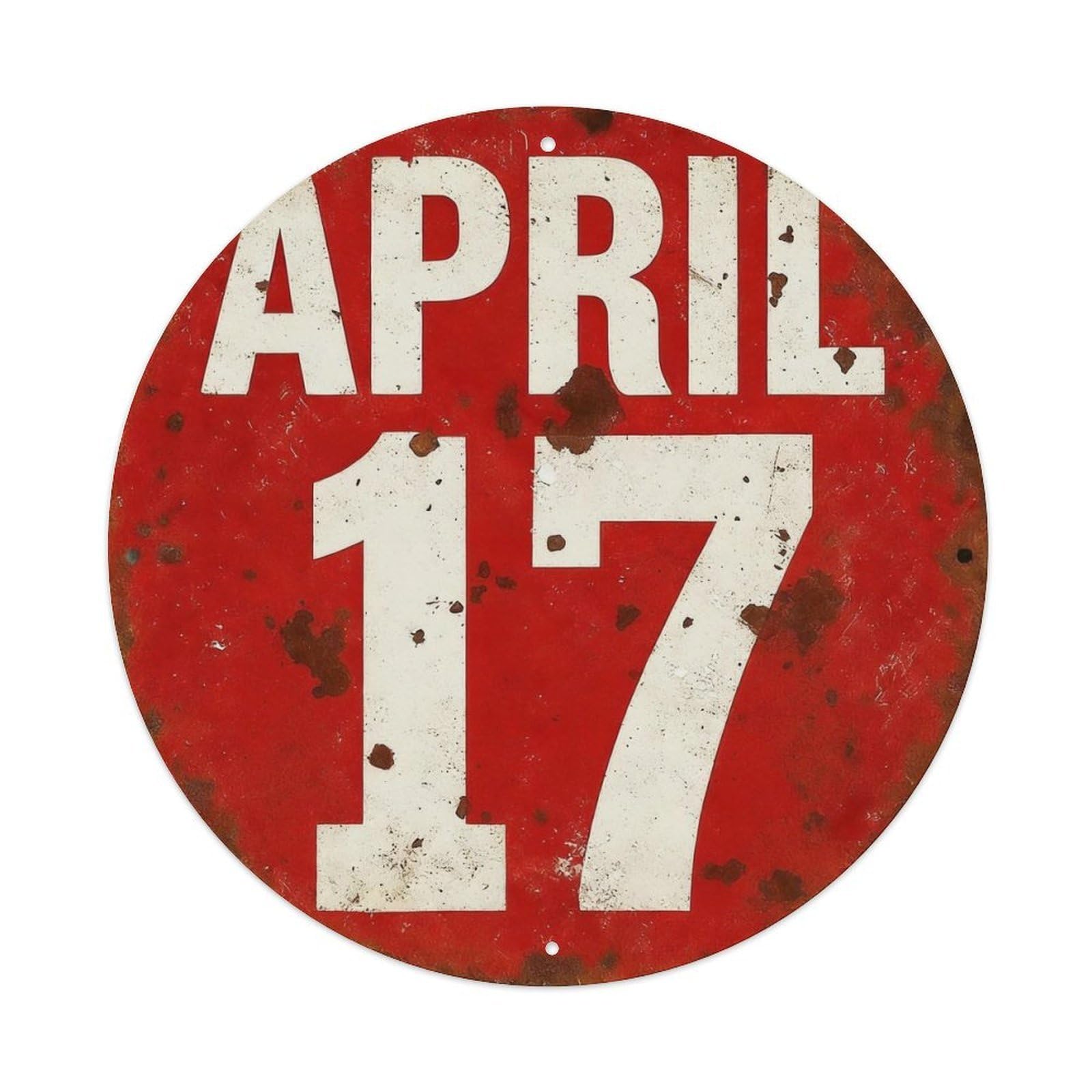 April 17 Red Rusty Sign Round Tin Sign Vintage Metal Poster Retro Bar, Home, Man Cave, Kitchen, Laundry Room Wall Art Decor Gift 8x8Inch
