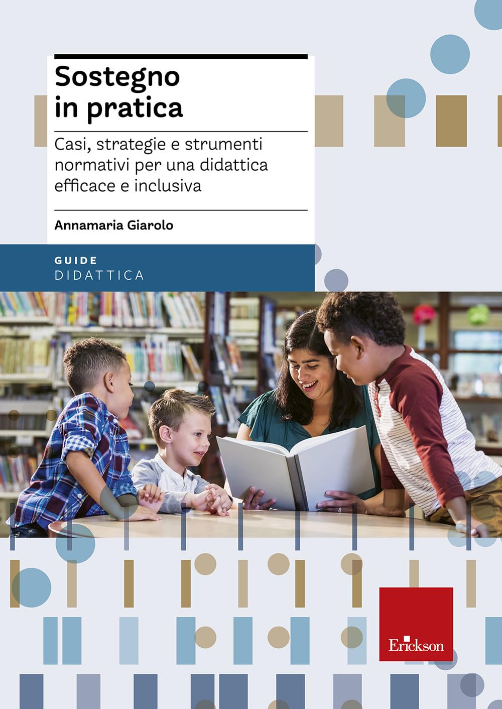 Sostegno In Pratica. Casi, Strategie E Strumenti Normativi Per Una Didattica Efficace E Inclusiva - 4