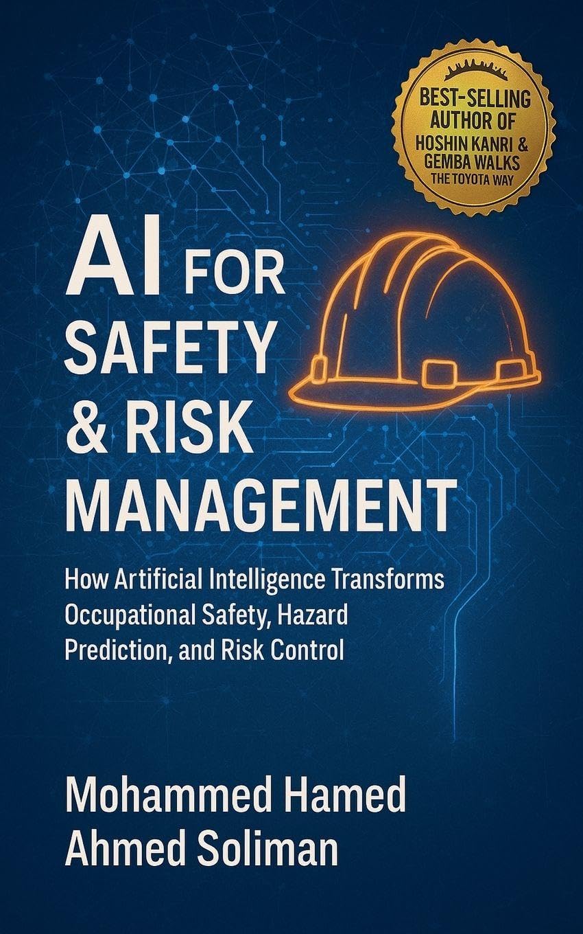 AI for Safety & Risk Management: How Artificial Intelligence Transforms Occupational Safety, Hazard Prediction, and Risk Control