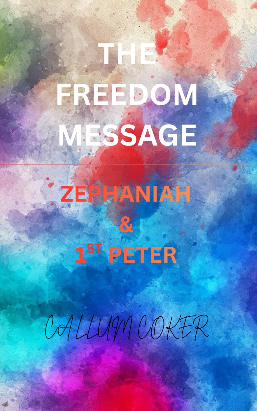 THE FREEDOM MESSAGE: ZEPHANIAH & 1ST PETER