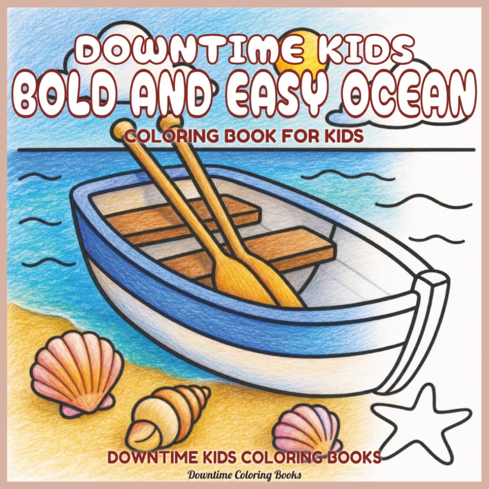Downtime Kids Bold and Easy Ocean: Coloring Book for Kids (Downtime Kids Coloring Books)
