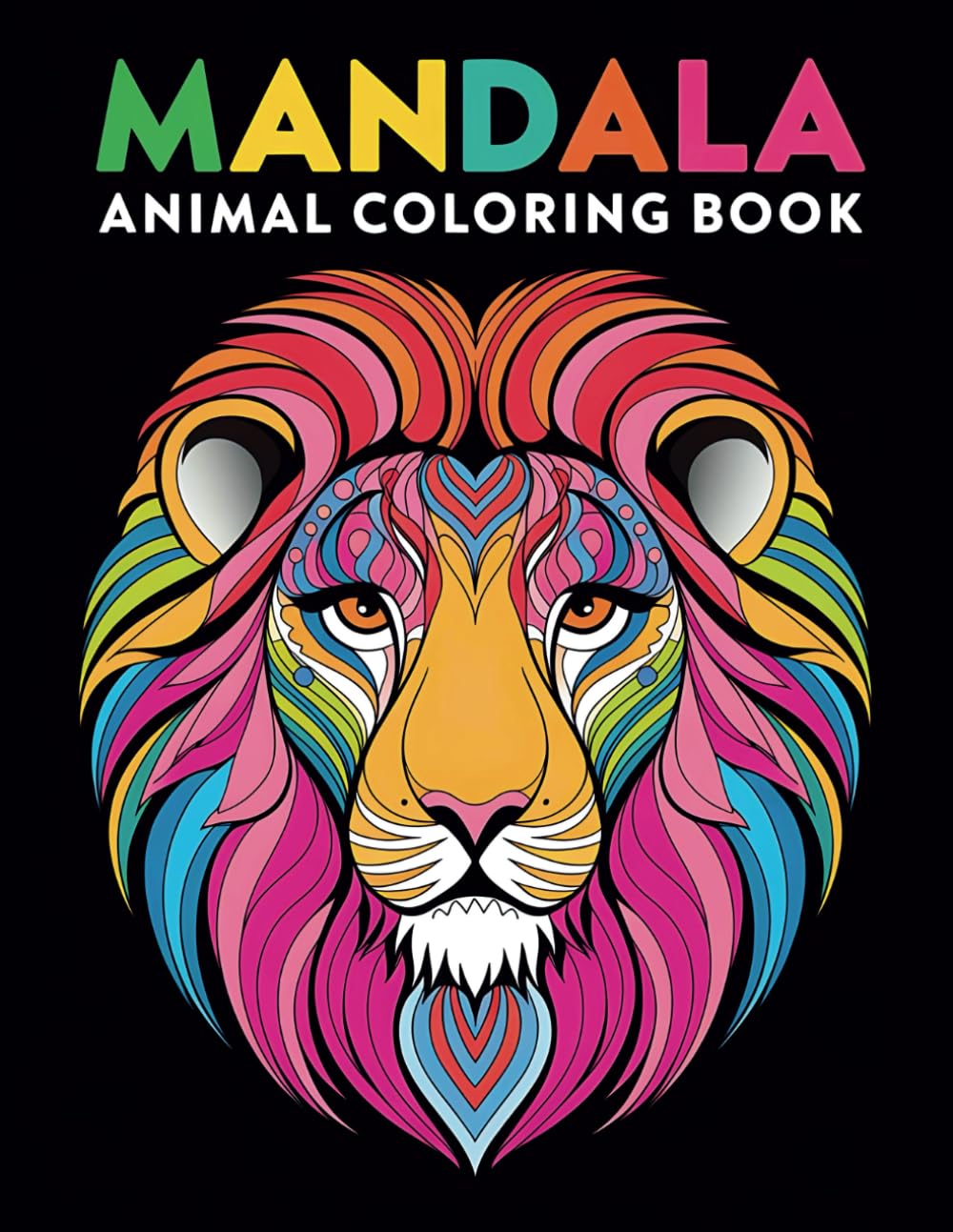 Mandala Animal Coloring Book: A Relaxing Collection of Intricate Animal Mandalas for Stress Relief and Mindfulness