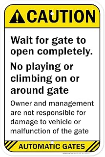 Caution Wait For Gate To Open Completely No Playing Or Climbing Automatic Gates Sign, 12x18 Inches, Rust Free .063 Aluminum, Fade Resistant, Made in USA by My Sign Center
