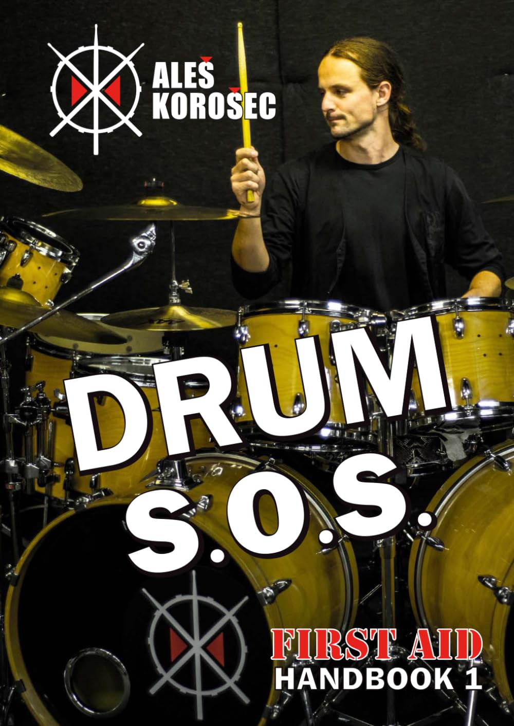 Drum SOS: First Aid: A Practical Handbook for Drummers