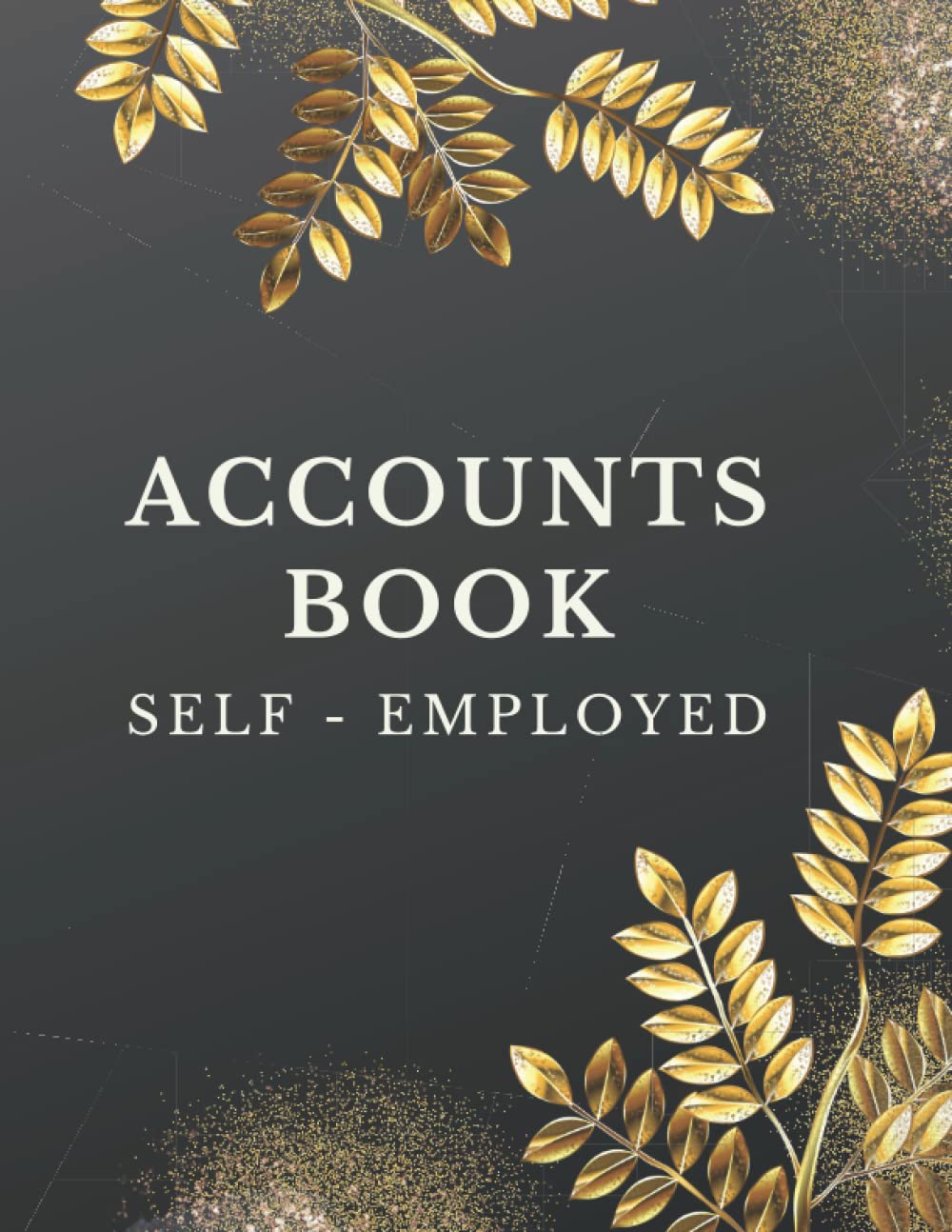 Accounts book self employed: Accounting ledger for small business , Business bookkeeping record book, Simple income and expense log book, Large format A4.