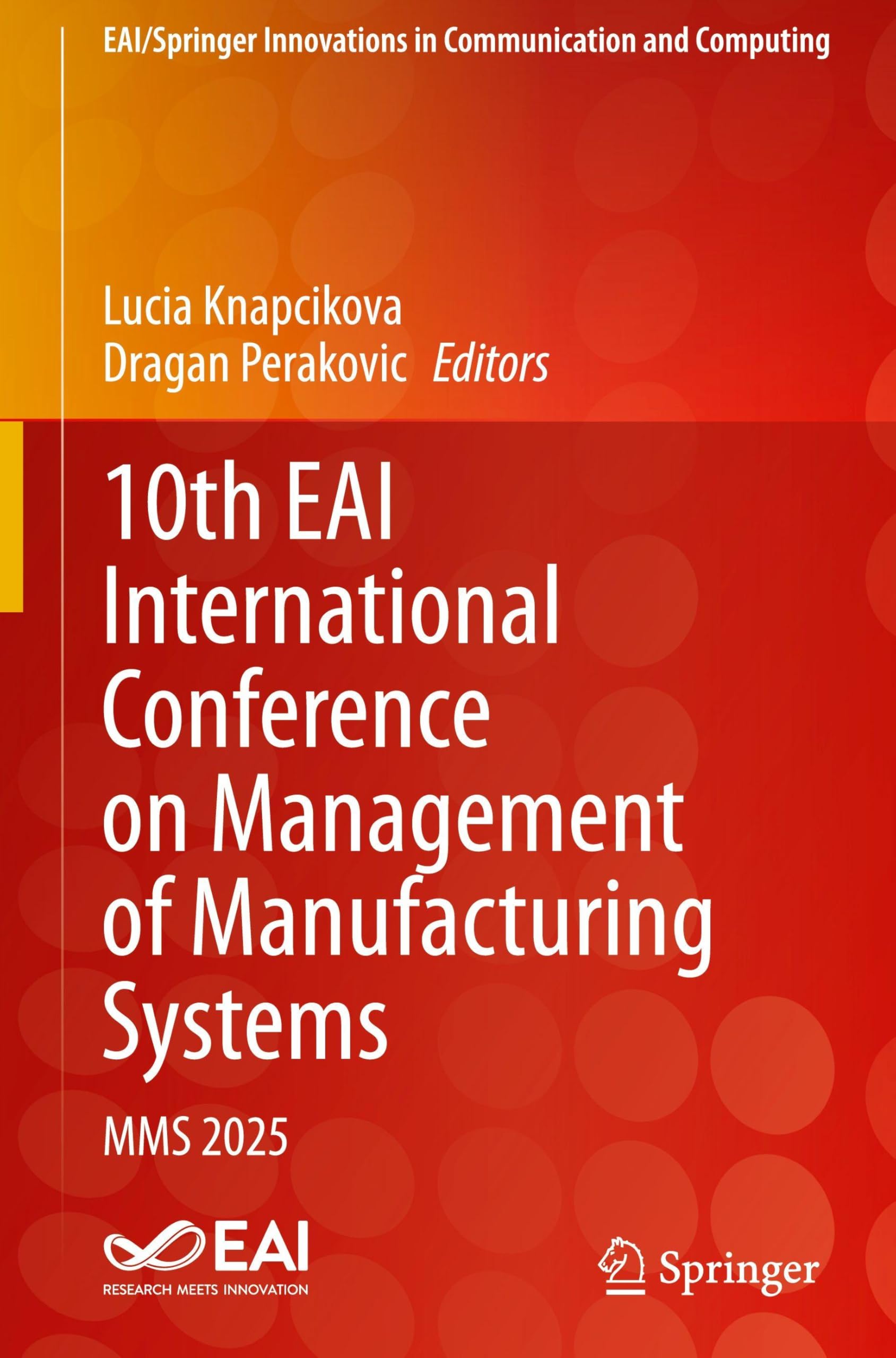 10th EAI International Conference on Management of Manufacturing Systems: MMS 2025 (EAI/Springer Innovations in Communication and Computing)