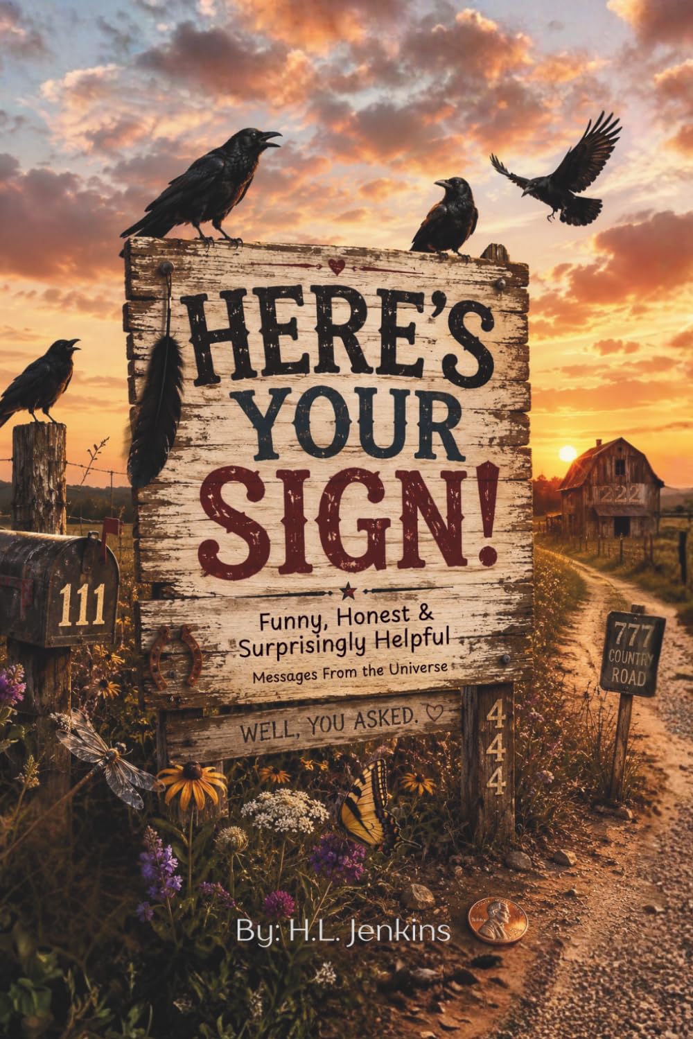 Here's Your Sign!: Funny, Honest & Surprisingly Helpful Messages From the Universe