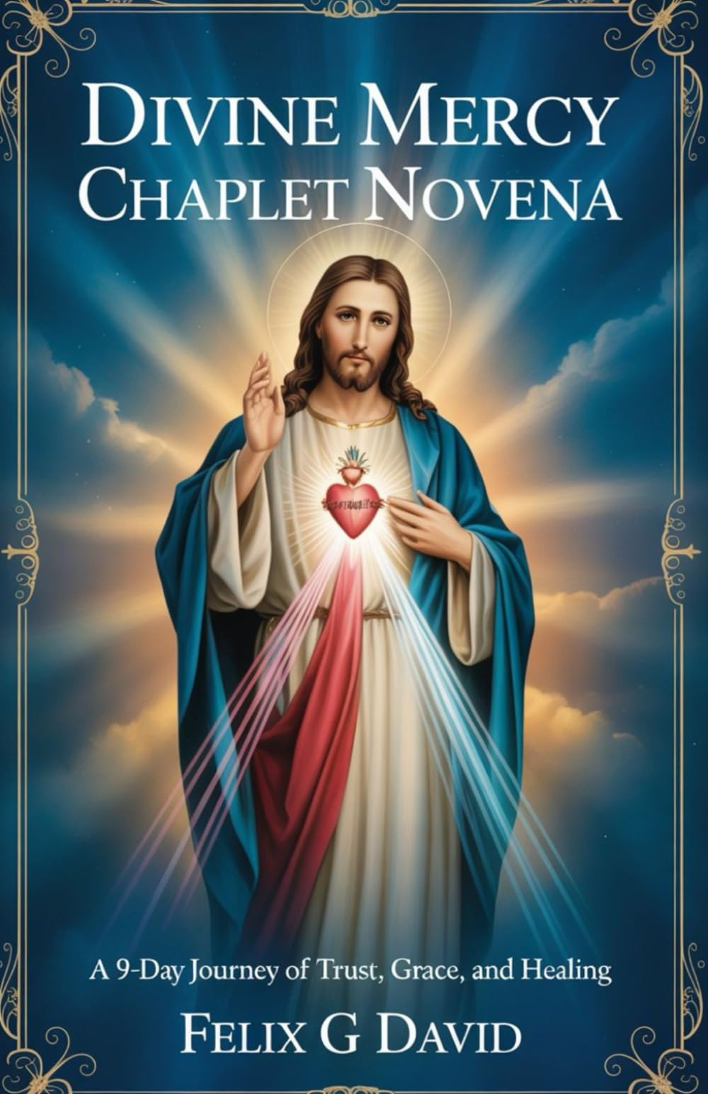 Divine Mercy Chaplet Novena: A 9-Day Journey of Trust, Grace, and Healing