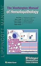 The Washington Manual of Hematopathology: eBook without Multimedia (The Washington Manual®)