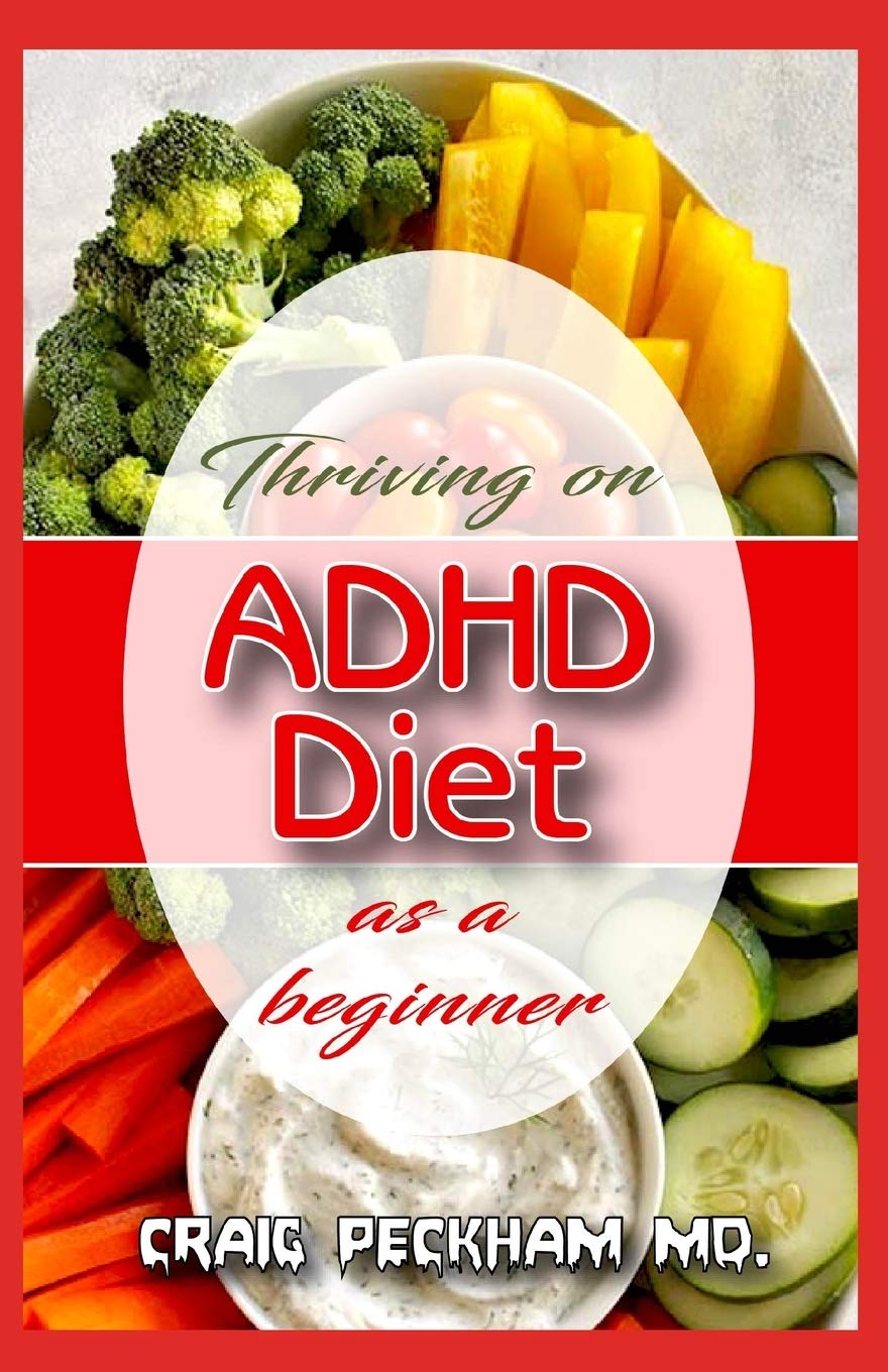 Thriving on ADHD Diet as a Beginner: The Perfect Diet Recipes to cure ADHD in kids, toddlers and teens thumbnail