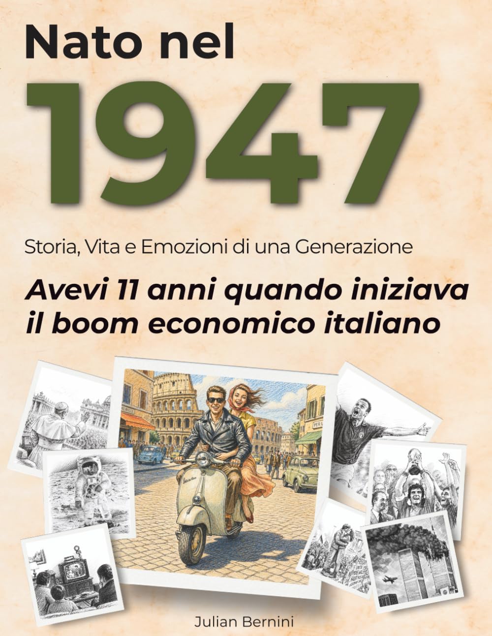 Nato nel 1947: Storia, Vita e Emozioni di una Generazione (I tuoi anni)