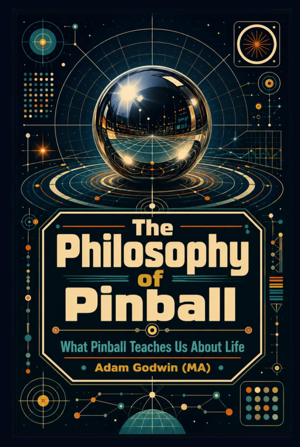 The Philosophy of Pinball: What Pinball Teaches Us About Life