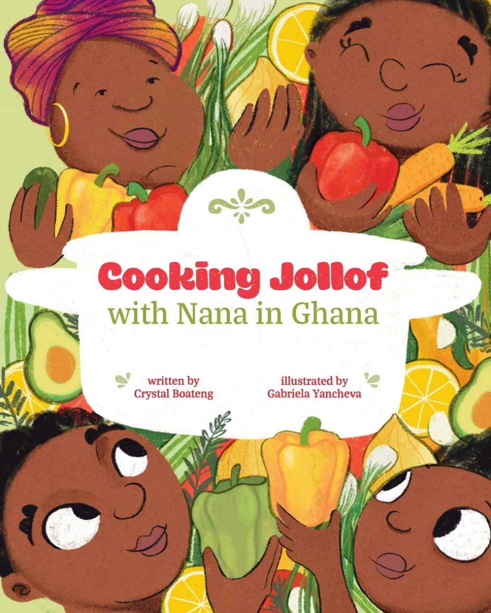 Cooking Jollof with Nana in Ghana (The Ashanti Princess and Prince Adventures in Ghana)