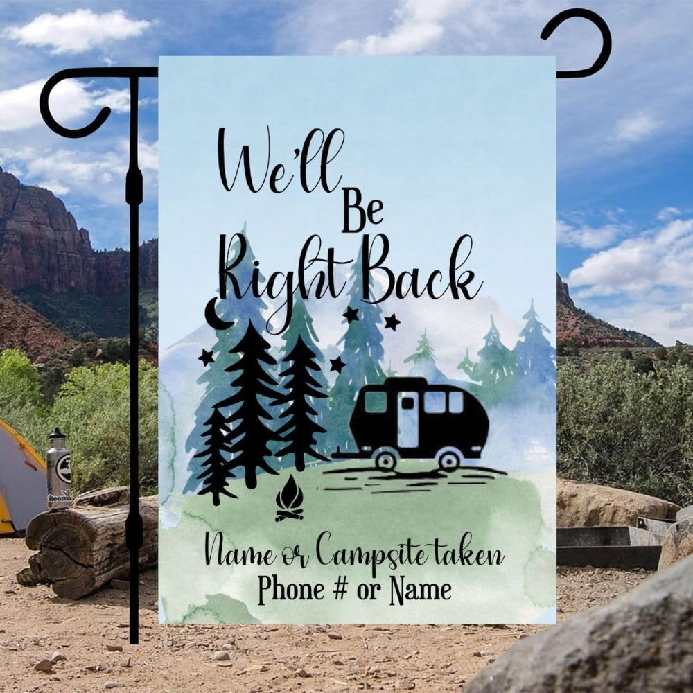 Personalized We'll be right back camper Garden Flag for Campsite, Custom outdoor camping decoration sign, yard decor for unique RV, Motorhome, tent, thoughtful gift