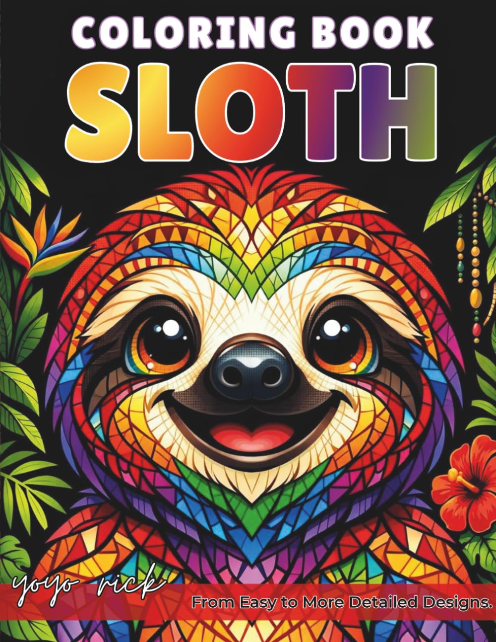 Sloth Coloring Book for Adults: Relaxing Cute Sloths for Stress Relief — Bold Easy-to-Color Pages, From Easy to More Detailed Designs