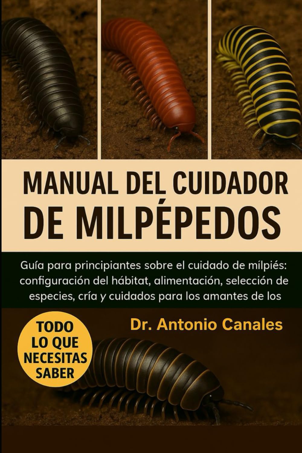 MANUAL DEL CUIDADOR DE MILPEPEDOS: Guía para principiantes sobre el cuidado de milpiés: configuración del hábitat, alimentación, selección de ... para los amantes de los invertebrados.