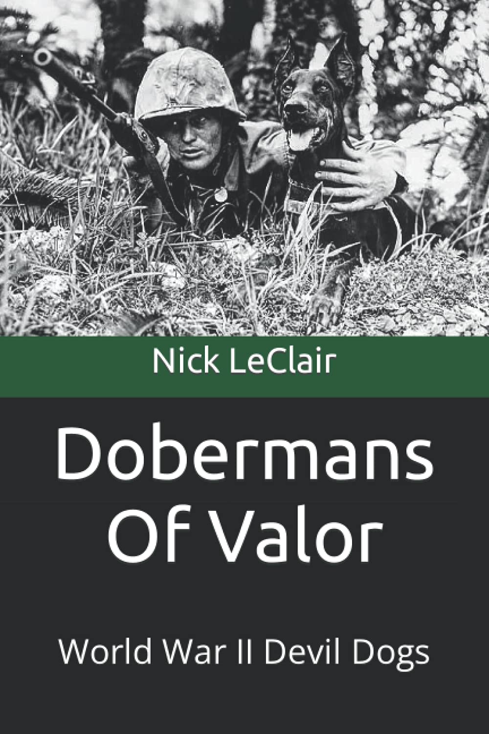 Dobermans Of Valor: World War II Devil Dogs