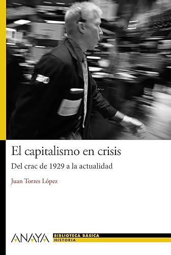 El capitalismo en crisis: del crac de 1929 a la actualidad (HISTORIA Y LITERATURA - Nueva Biblioteca Básica de Historia)