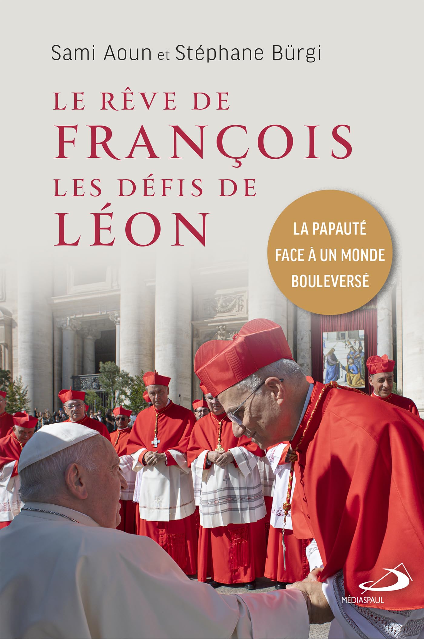 Le rêve de François les défis de Léon: La papauté face à un monde bouleversé