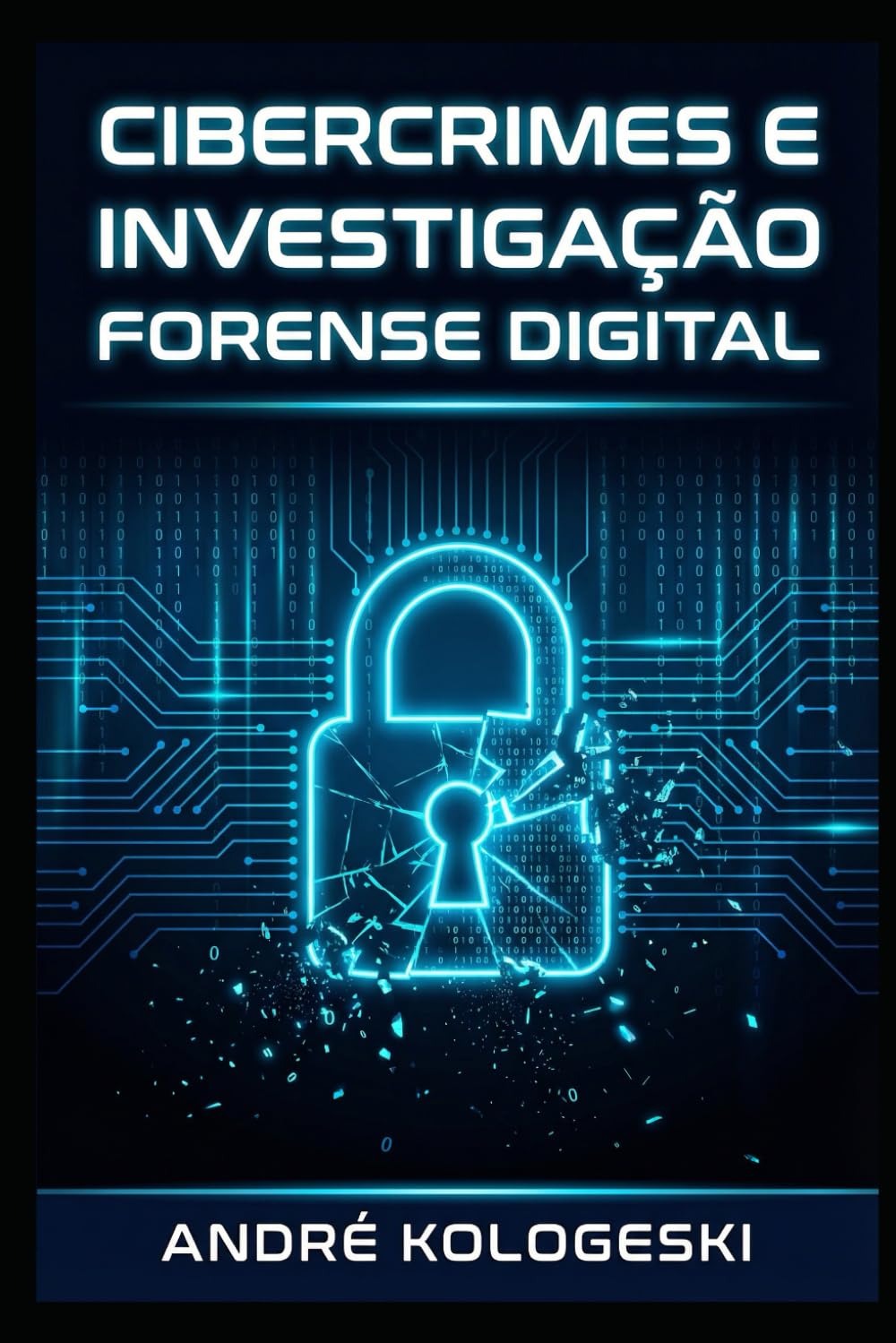 Cibercrimes e Investigação Forense Digital (Série 20ª)