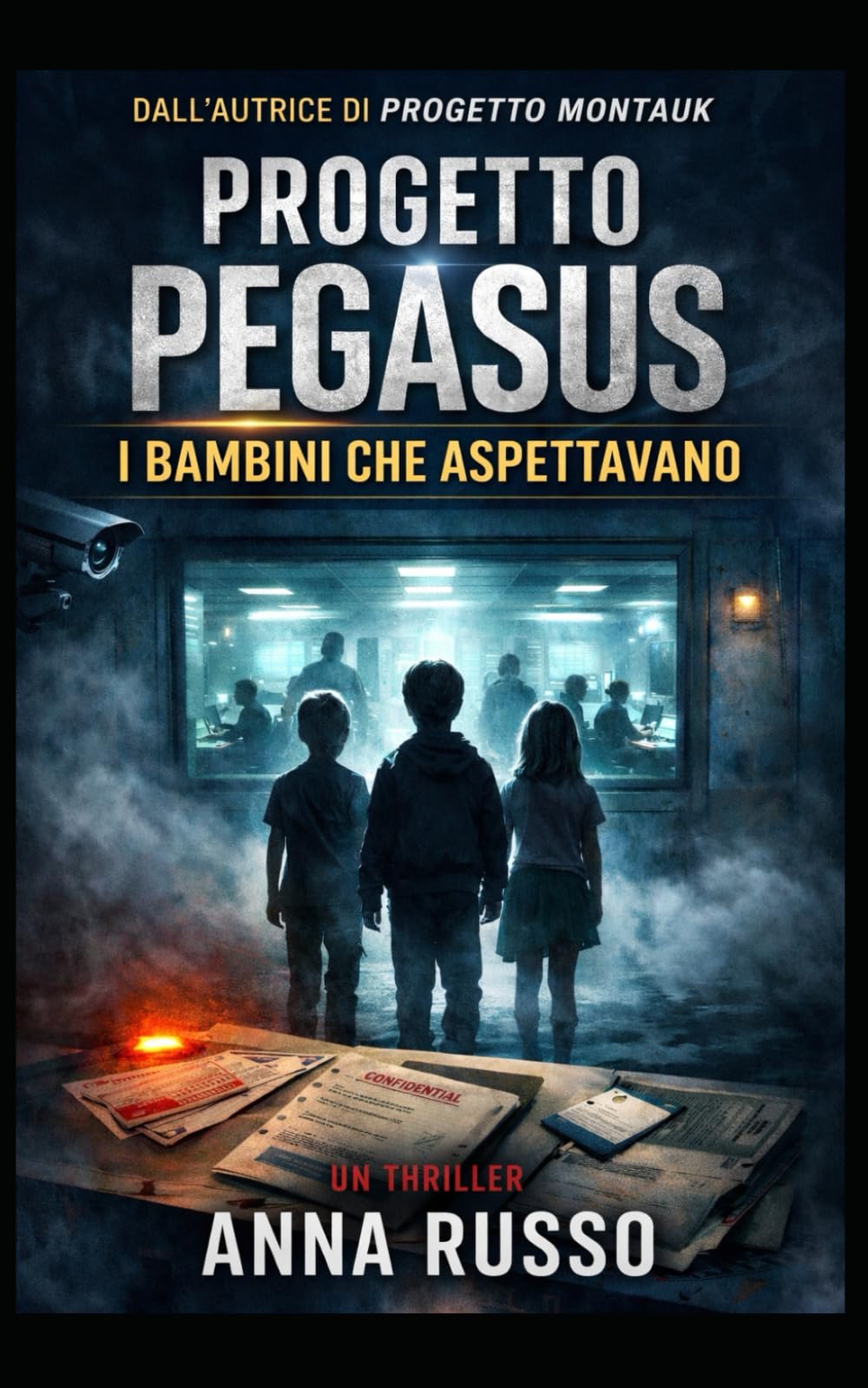 PROGETTO PEGASUS: I BAMBINI CHE ASPETTAVANO: Un thriller cospirativo basato su teorie reali e programmi segreti: 6 (Top Secret)