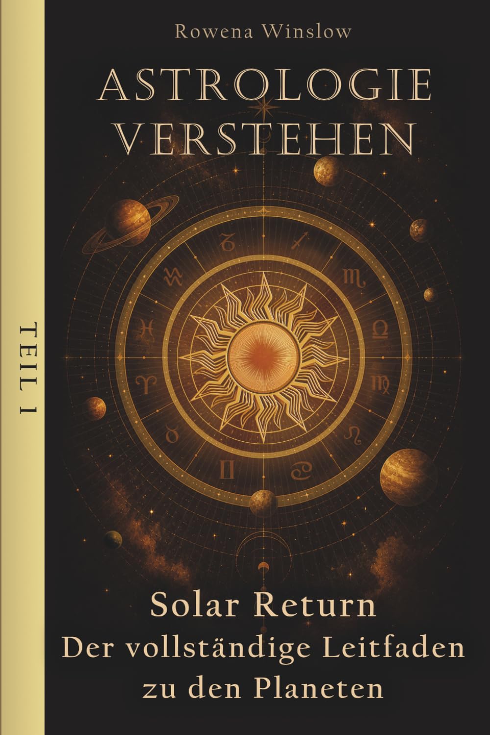 Astrologie verstehen: Solar Return — Der vollständige Leitfaden zu den Planeten (Professionelle Astrologie)