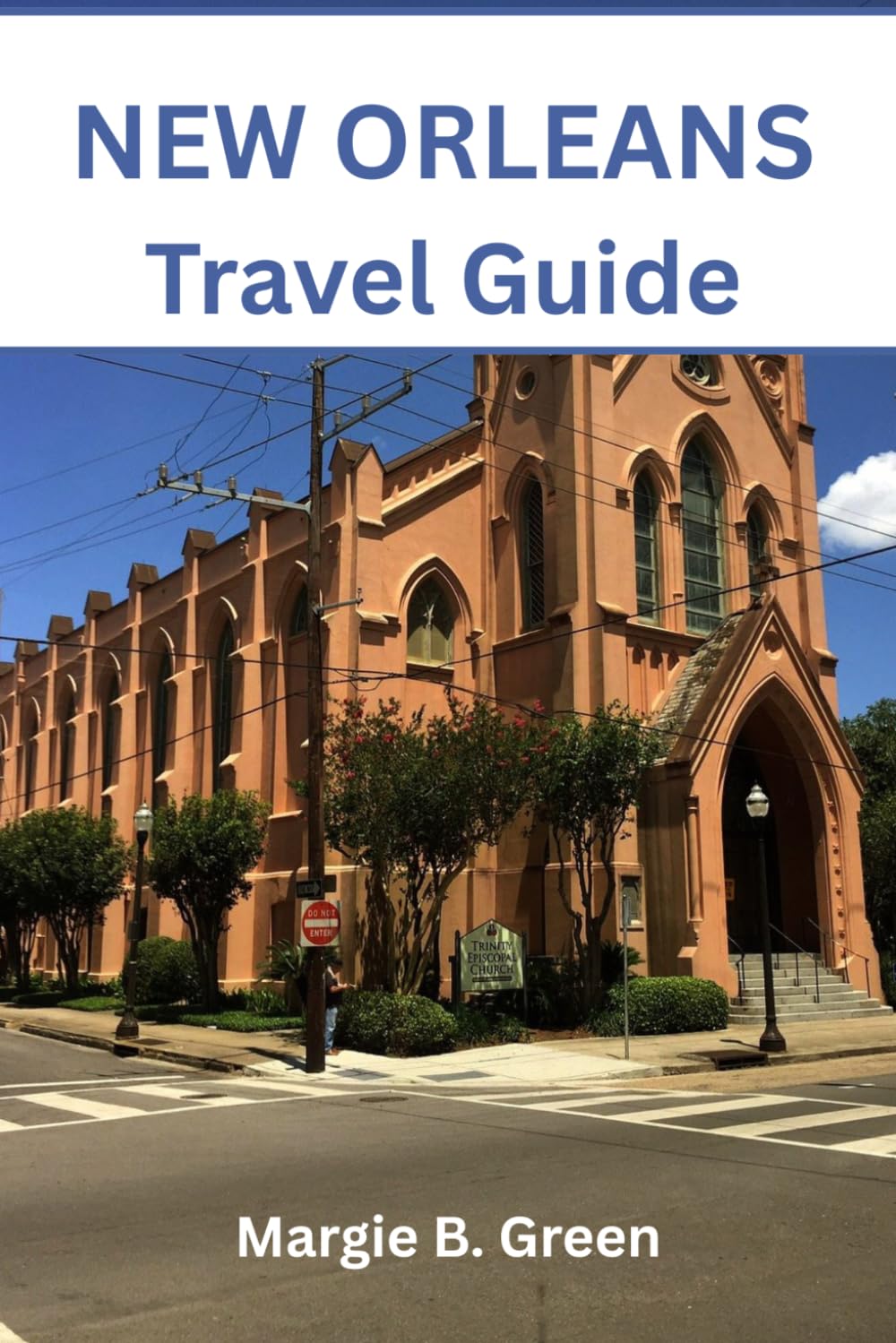 New Orleans Travel Guide: Insider Tips, Budget Friendly Itineraries And Local Secrets For Exploring The Food, Music, Culture And Adventures Of Louisiana. (Travel Wise)