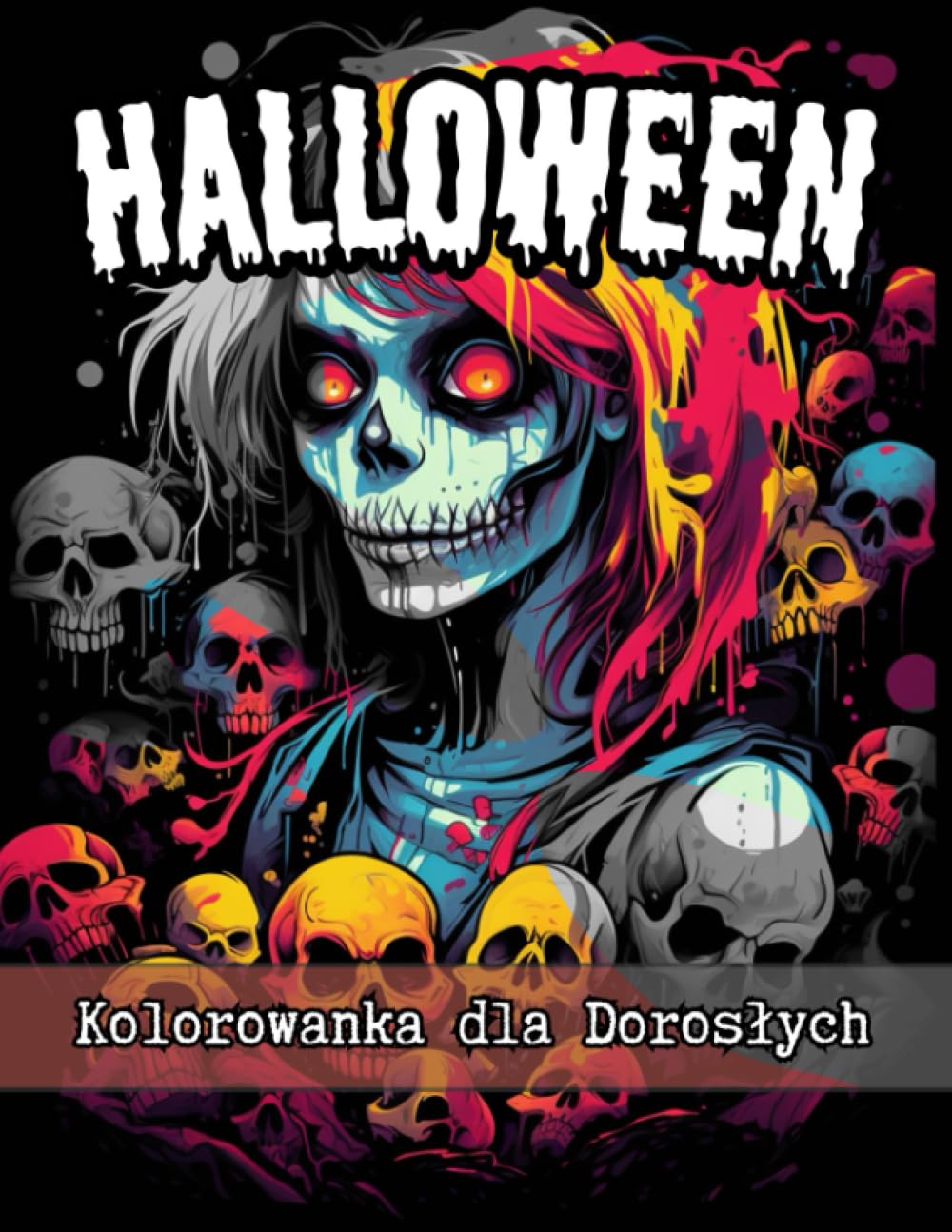 Halloween. Kolorowanka dla dorosłych: Kolorowanka z horrorem dla dorosłych zawiera ilustracje przedstawiające krwawe potwory, przerażające stworzenia, ... zapewniających relaks i złagodzenie stresu