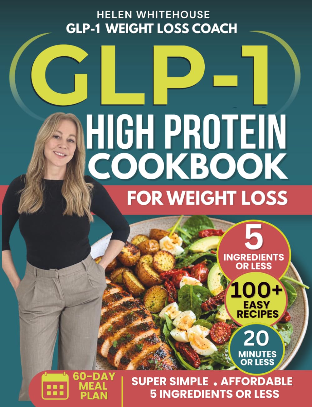The GLP-1 High Protein Cookbook: Easy High-Protein Recipes to Maximise Fat Loss, Preserve Muscle, Reduce Side Effects and Support Long-Term Results on GLP-1