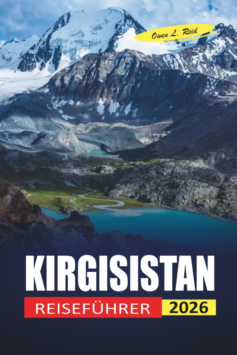 Kirgisistan Reiseführer 2026: Einfache Ratschläge für Erstbesucher, wo sie übernachten können, wie man sich fortbewegt und was einen erwartet