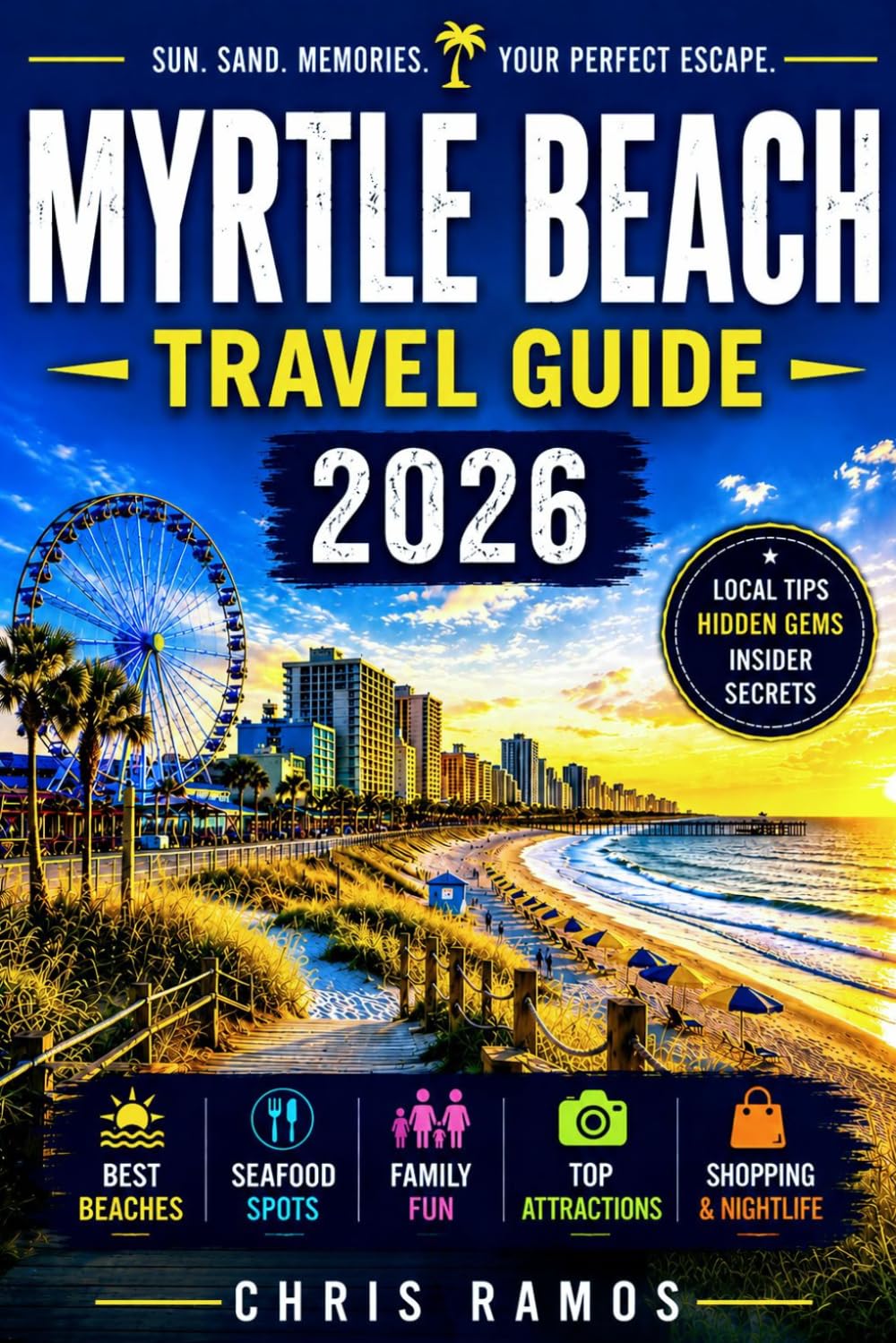 Myrtle Beach Travel Guide 2026: Hidden Beaches, Family Fun, Seafood Spots, Golf Escapes & Perfect Coastal Getaways in South Carolina