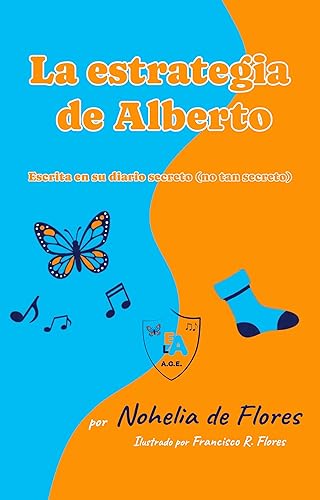La estrategia de Alberto Escrita en su diario secreto (no tan secreto) (Spanish Edition)