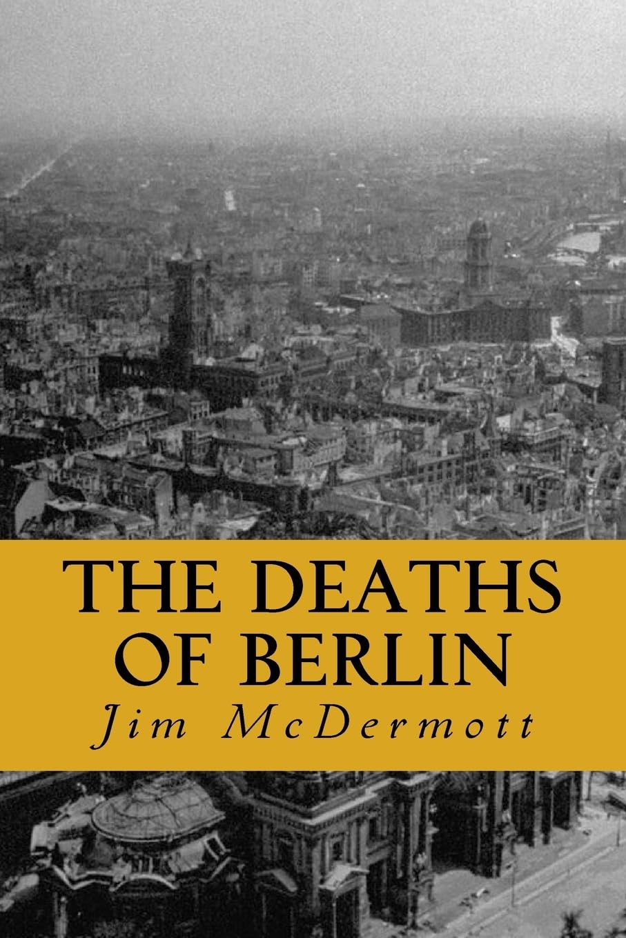 The Deaths of Berlin: The second Otto Fischer novel