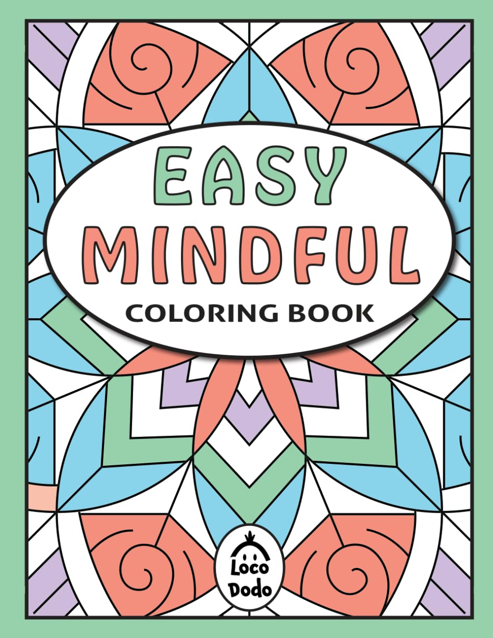 Easy Mindful Coloring Book: Adult Coloring Book with Simple Bold Patterns for Relaxation and Stress Relief