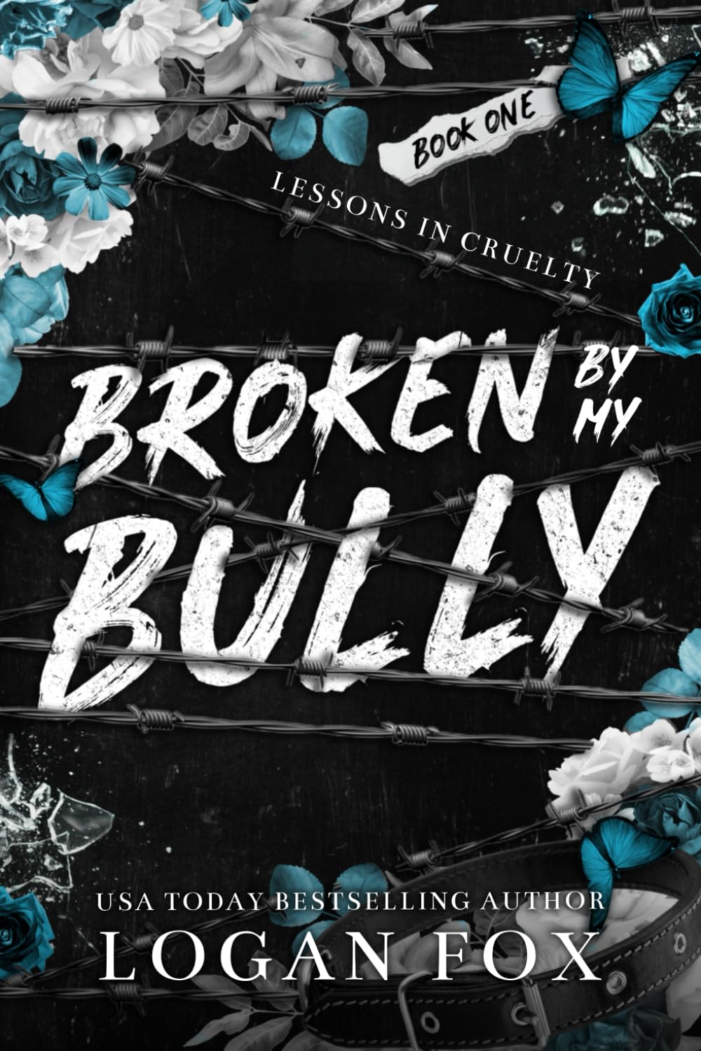 Broken by my Bully (Lessons in Cruelty Dark Academia series)