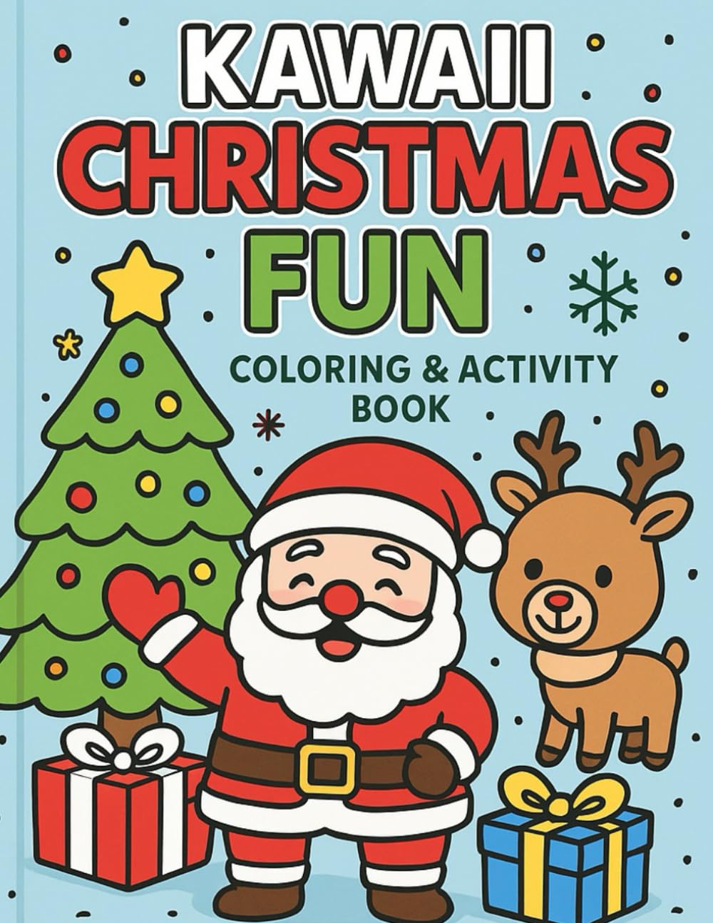 Kawaii Christmas Fun Coloring & Activity Book: Cute Holiday Coloring & Activity Book for Kids