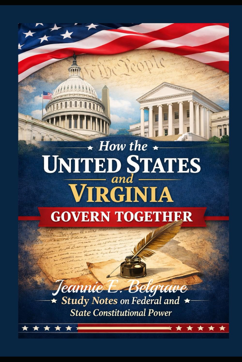 How the United States and Virginia Govern Together: Study Notes on Federal and State Constitutional Powers