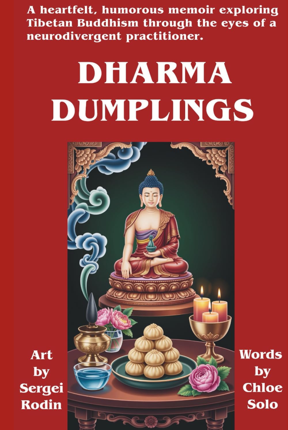 Dharma Dumplings: A heartfelt, humorous memoir exploring Tibetan Buddhism through the eyes of a neurodivergent practitioner