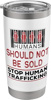 Stop Human Trafficking Humans Should Not Be Sold Awareness Stainless Steel Insulated Tumbler