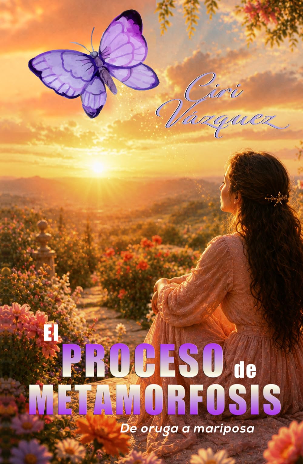EL PROCESO DE METAMORFOSIS: De Oruga a Mariposa