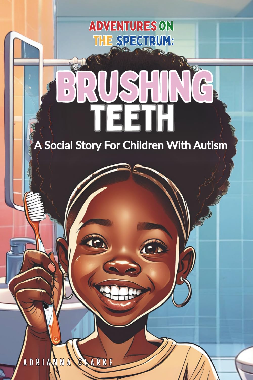 Brushing Teeth (ADVENTURES ON THE SPECTRUM)