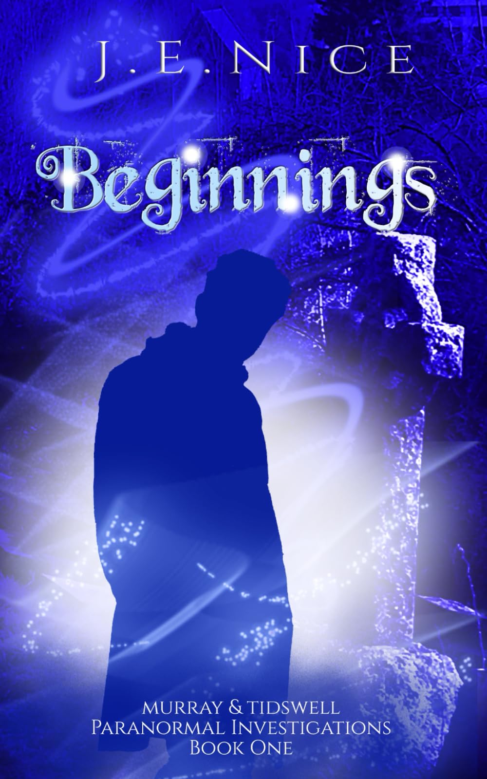 Beginnings: 1 (Murray And Tidswell Paranormal Investigations)