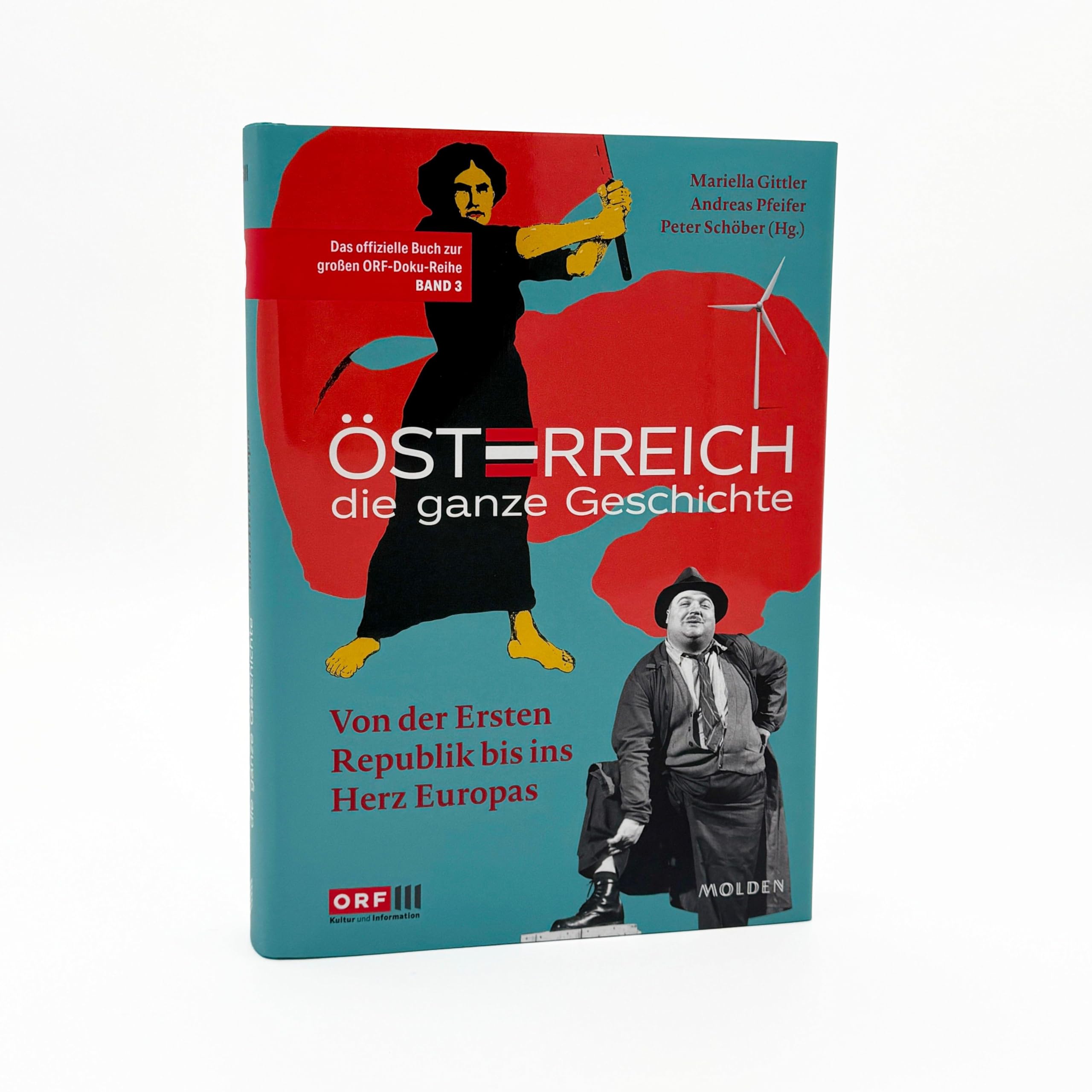 Österreich – Die ganze Geschichte Band 3: Von der Ersten Republik bis ins Herz Europas
