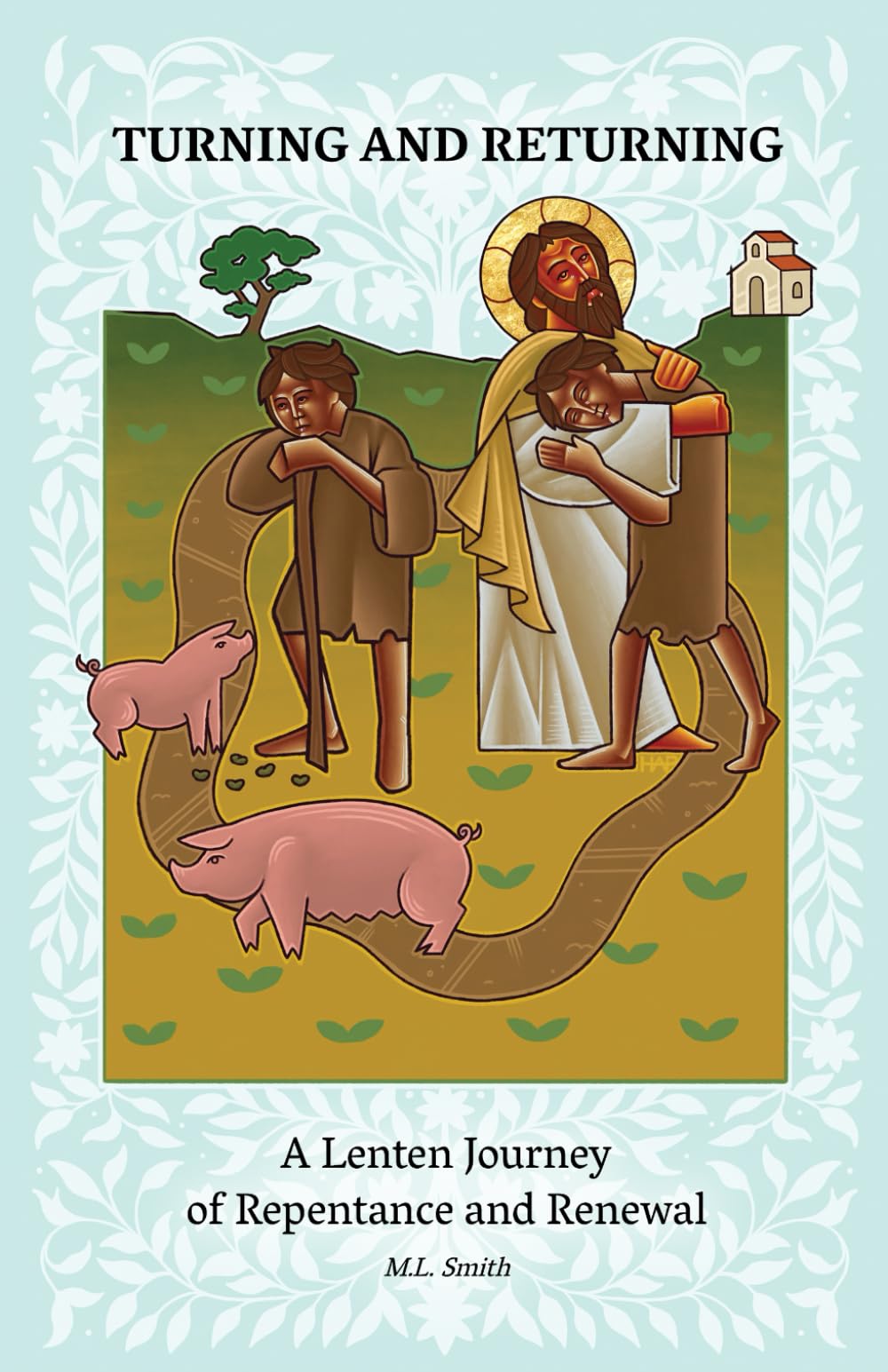 Turning and Returning: A Lenten Journey of Repentance and Renewal