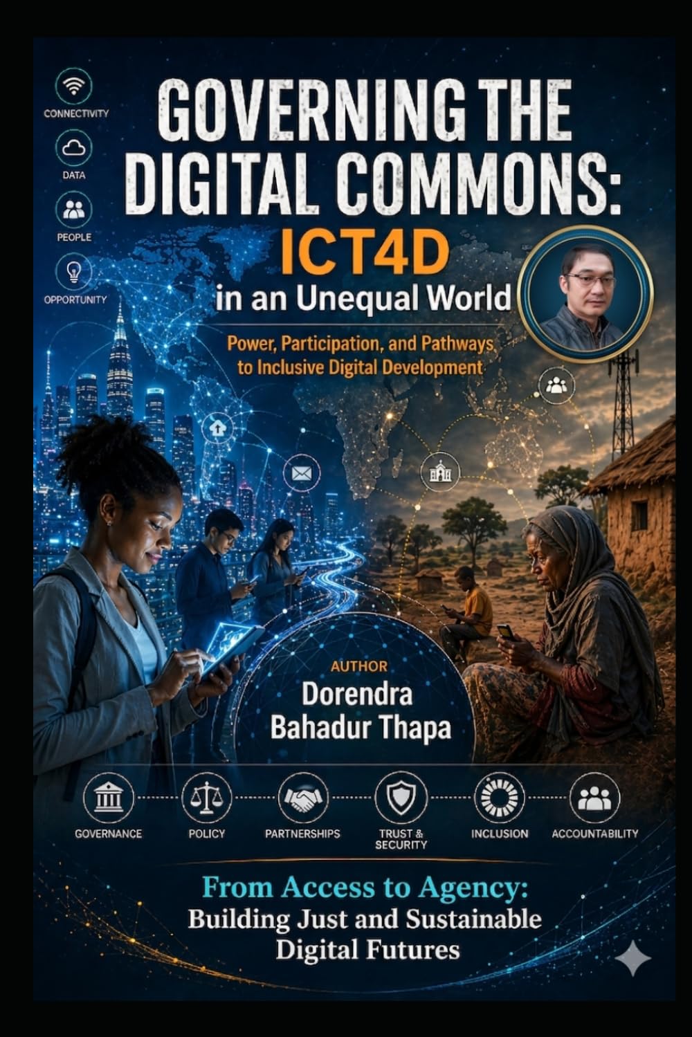Governing the Digital Commons: ICT4D in an Unequal World: Power, Participation, and Pathways to Inclusive Digital Development