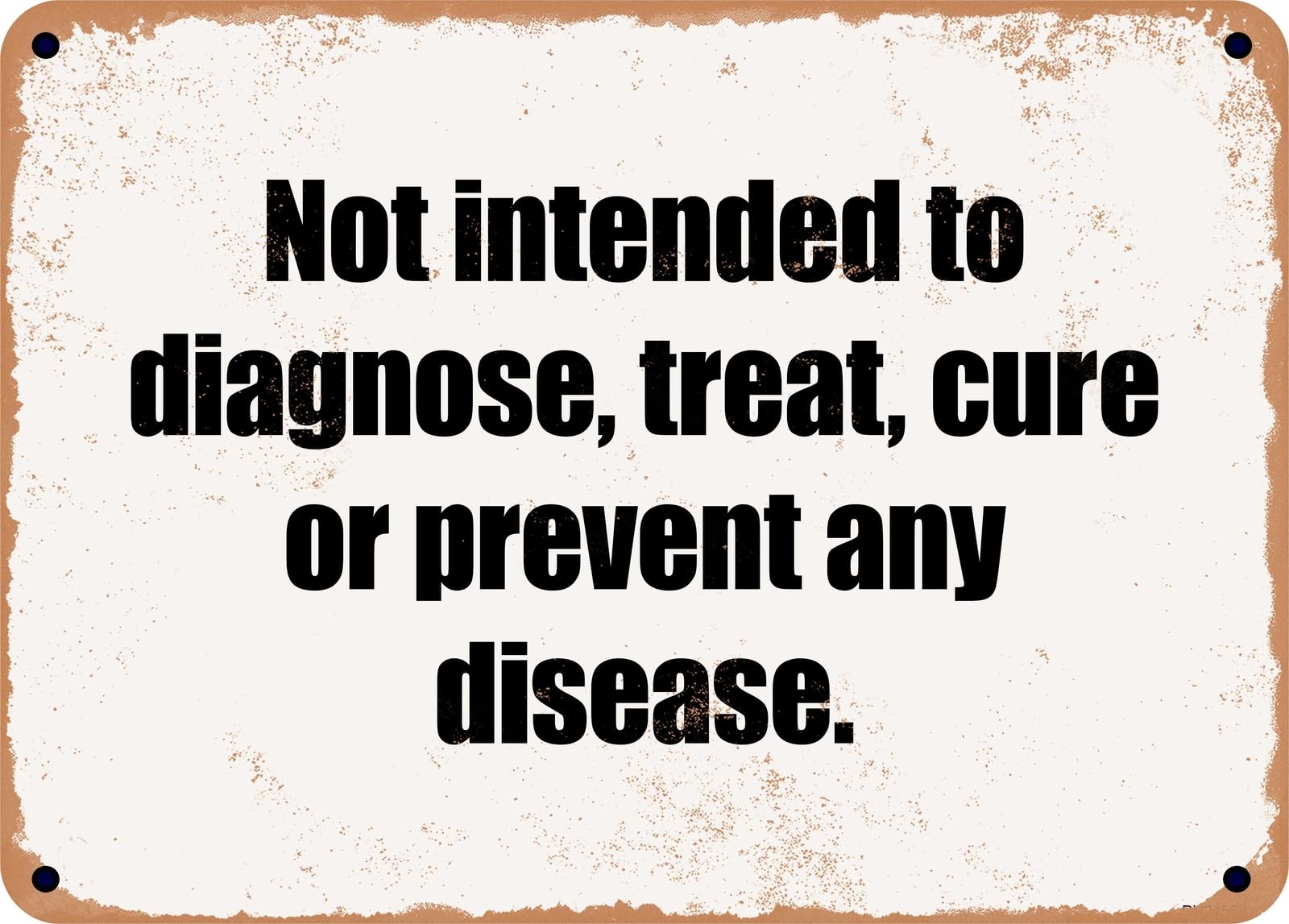 Miaomansenstore Metal Sign - Not Intended To Diagnose, Treat, Cure Or Prevent Any Disease Home Decor
