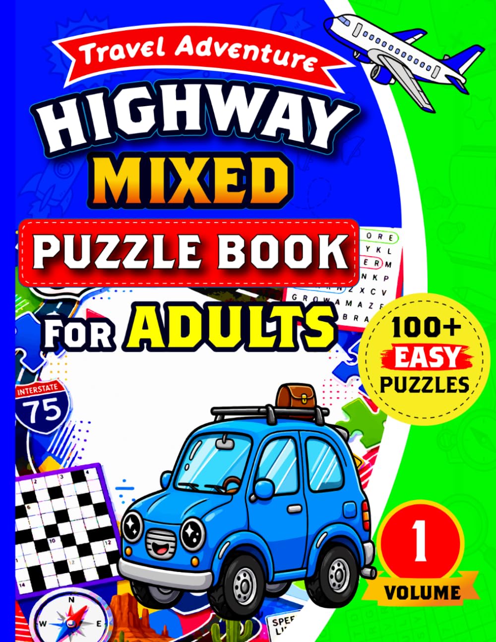 Highway Mixed Puzzle Book for Adults: 100+ Easy Highway Puzzles Including Word Search, Sudoku, Crossword, Maze, Cryptogram, Kakuro and Word Scramble